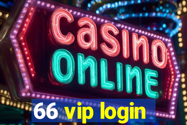 66 vip login